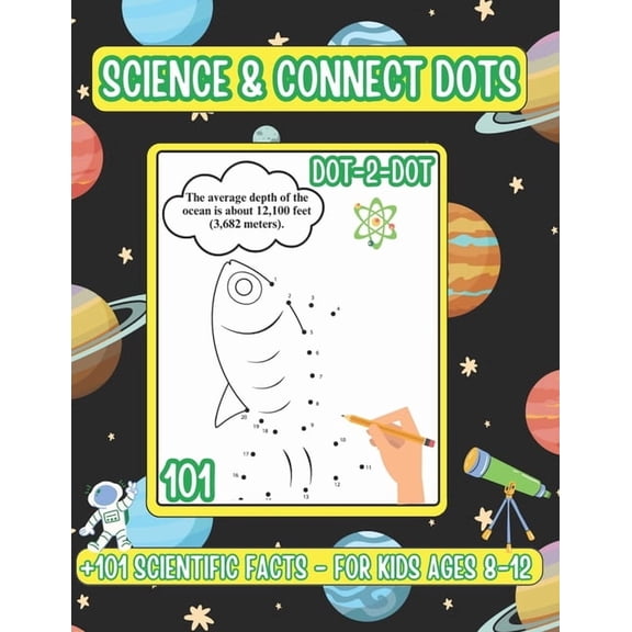 Science & Connect Dots: 101 Interesting Facts about Outer Space, Dinosaurs and Ocean - Dot To Dot Book For Kids Ages 8-1, (Paperback)