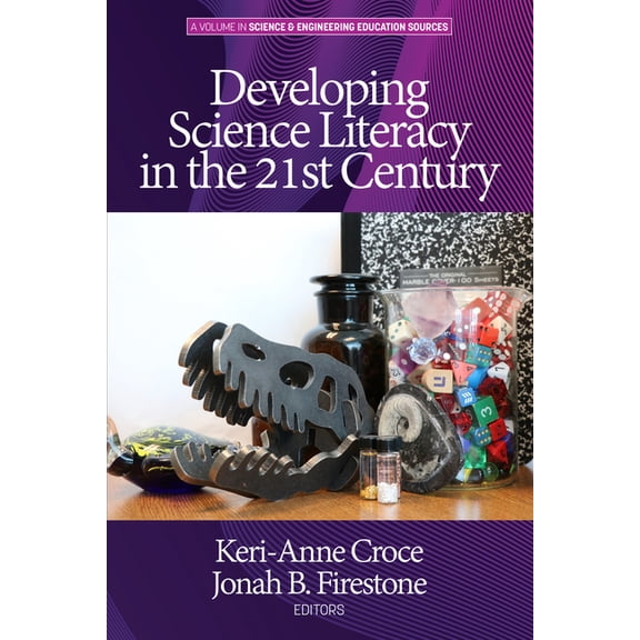 Science & Engineering Education Sources Developing Science Literacy in the 21st Century, (Paperback)