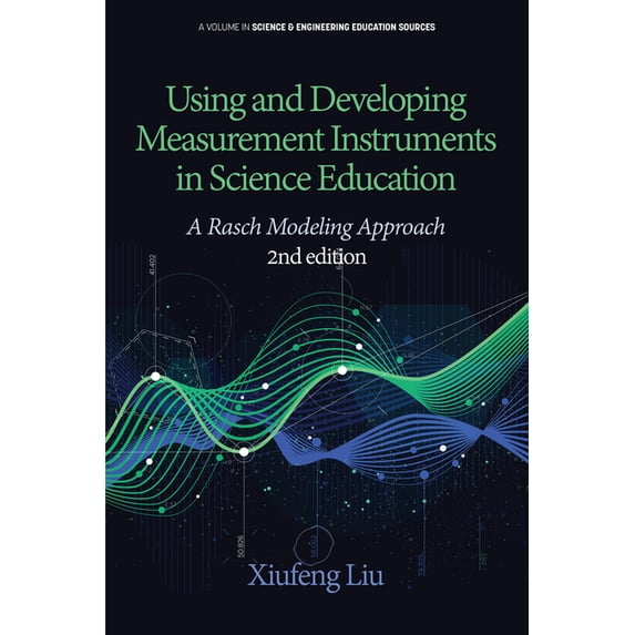 Science & Engineering Education Sources Using and Developing Measurement Instruments in Science Education: A Rasch Modeling Approach, (Paperback)