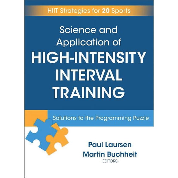 Science and Application of High Intensity Interval Training: Solutions to the Programming Puzzle, (Hardcover)