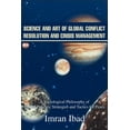 thumbnail image 1 of Science and Art of Global Conflict Resolution and Crisis Management: A Sociological Philosophy of Global Policies, Strategies and Tactics for Peace (Paperback), 1 of 1