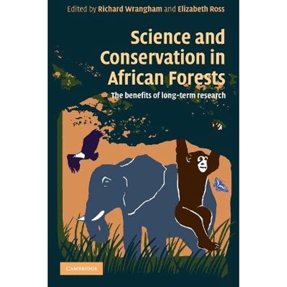 Pre-Owned Science and Conservation in African Forests: The Benefits of Longterm Research Paperback Wrangham, Richard