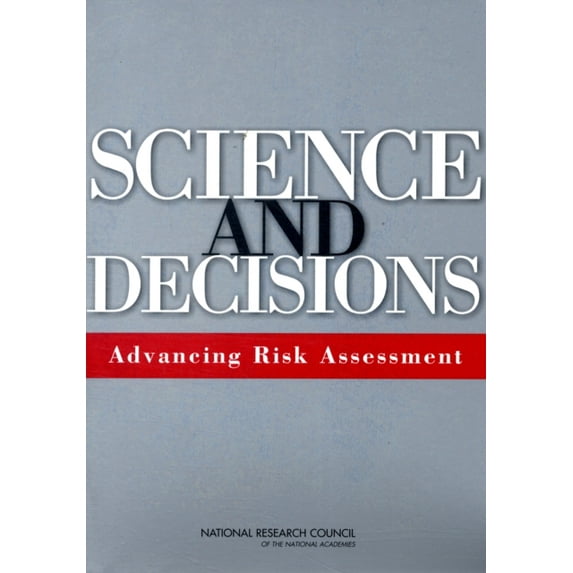 Pre-Owned Science and Decisions: Advancing Risk Assessment, (Paperback)