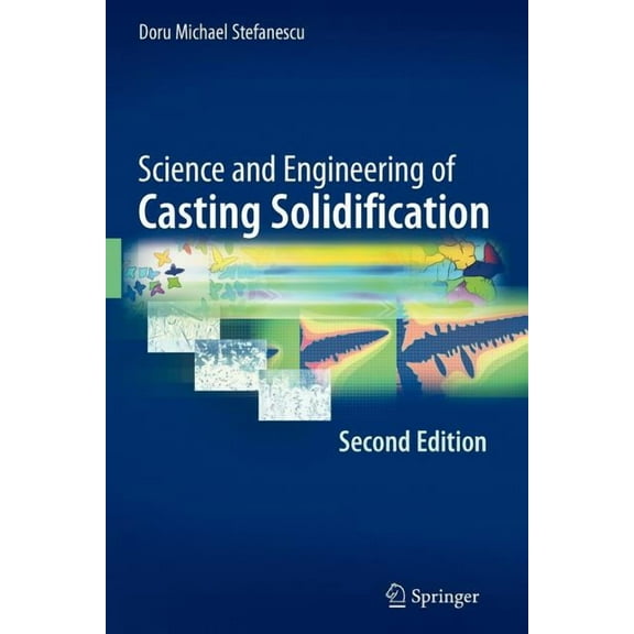 Science and Engineering of Casting Solidification, Second Edition, (Paperback)