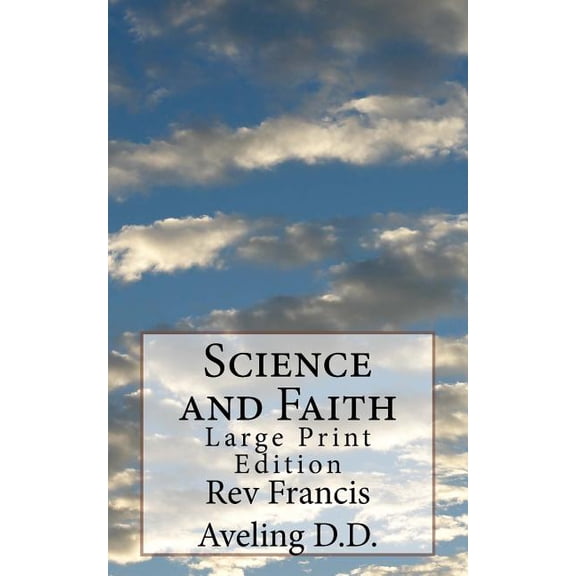 Science and Faith: Large Print Edition (Paperback)