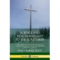 thumbnail image 1 of Science and Health with Key to the Scriptures: The Theology of Christian Science, and its Relation to God and the Bible , (Paperback), 1 of 1