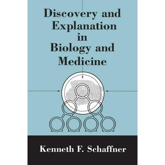 Science and Its Conceptual Foundations series: Discovery and Explanation in Biology and Medicine (Paperback)