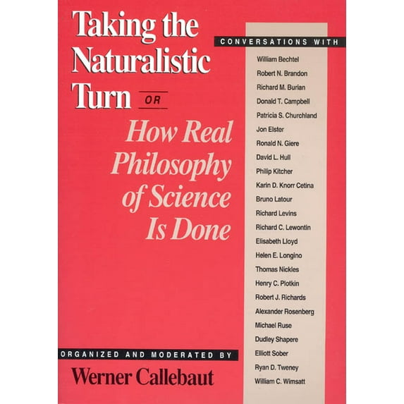 Science and Its Conceptual Foundations series: Taking the Naturalistic Turn, Or How Real Philosophy of Science Is Done (Paperback)