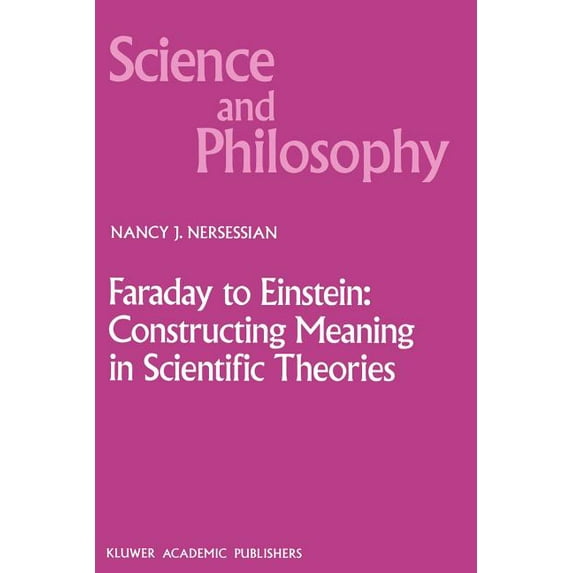 Science and Philosophy Faraday to Einstein: Constructing Meaning in Scientific Theories, Book 1, (Paperback)