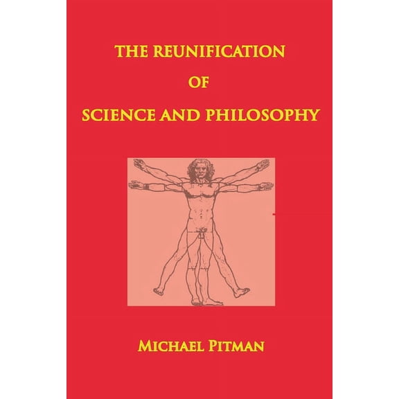 Science and Philosophy The Reunification of Science and Philosophy, (Paperback)