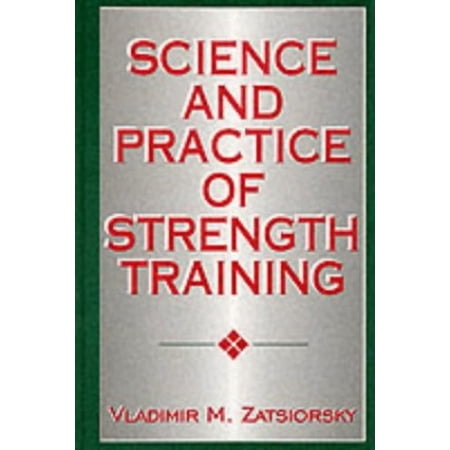 Pre-Owned Science and Practice of Strength Training (Hardcover) by Vladimir M Zatsiorsky