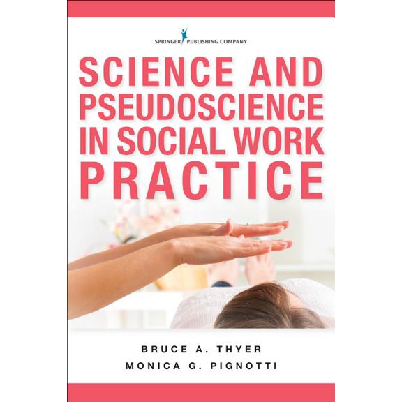 Science and Pseudoscience in Social Work Practice, (Paperback)