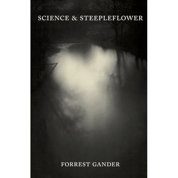 Pre-Owned Science and Steepleflower: Poetry (Paperback) 0811213811 9780811213813