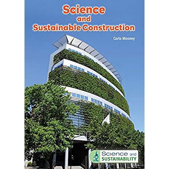 Pre-Owned Science and Sustainable Construction (Hardcover) 1682822559 9781682822555
