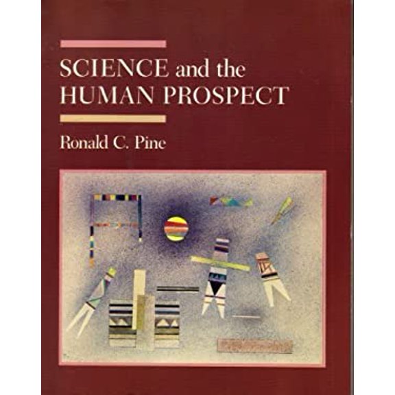 Pre-Owned Science and the Human Prospect (Paperback) 9780534097561