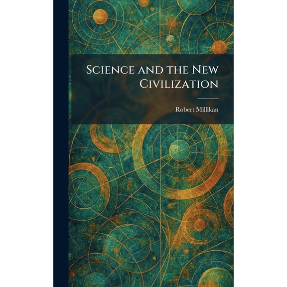 Science and the New Civilization, (Hardcover)