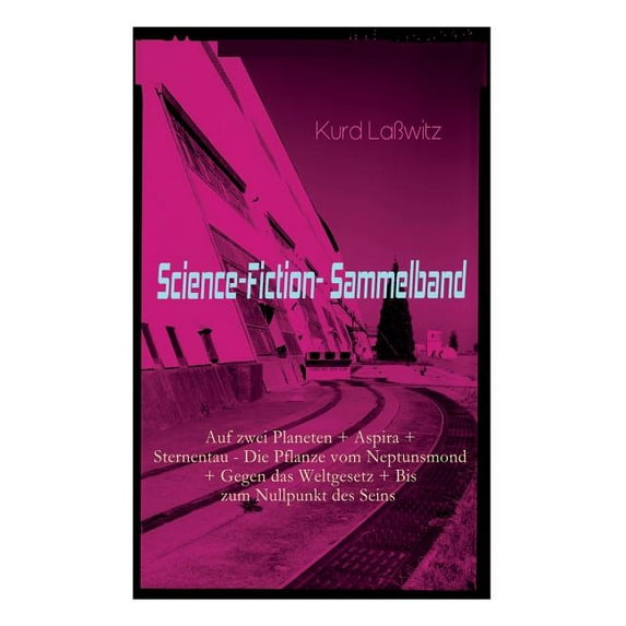 Science-Fiction-Sammelband: Auf zwei Planeten + Aspira + Sternentau - Die Pflanze vom Neptunsmond + Gegen das Weltgesetz, (Paperback)