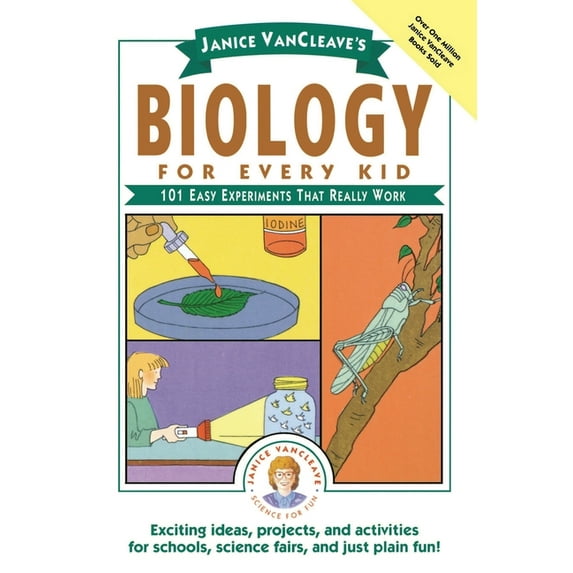 Science for Every Kid Janice Vancleave's Biology for Every Kid: 101 Easy Experiments That Really Work, Book 60, (Paperback)