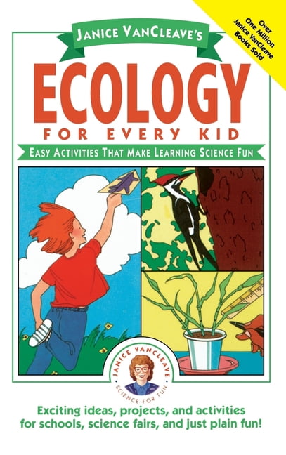 Science for Every Kid Janice Vancleave's Ecology for Every Kid: Easy ...