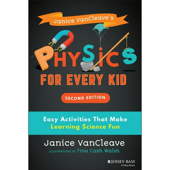 Science for Every Kid: Janice Vancleave's Physics for Every Kid: Easy Activities That Make Learning Science Fun (Paperback)