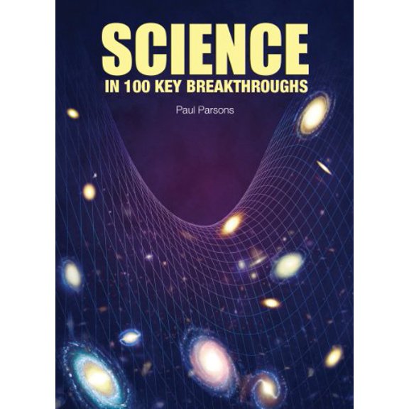 Pre-Owned Science in 100 Key Breakthroughs (Paperback) 1554078083 9781554078080