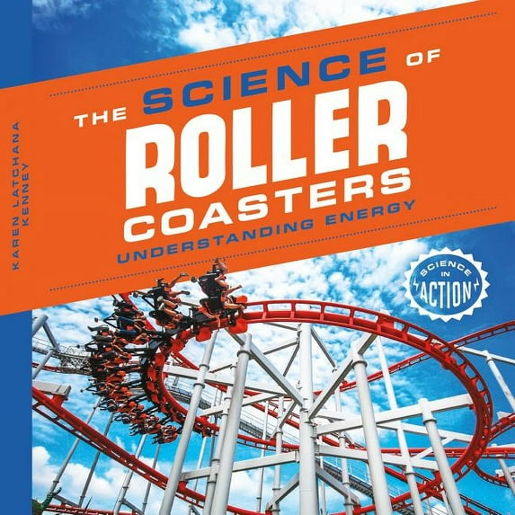 Science in Action Science of Roller Coasters: Understanding Energy, (Hardcover)