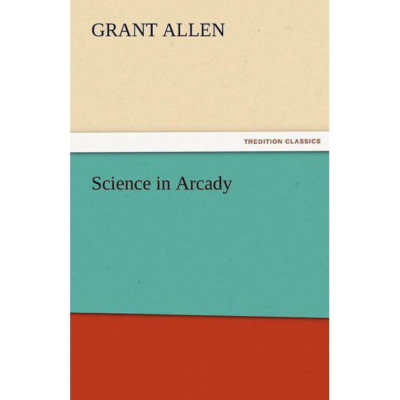 Science in Arcady (Paperback)
