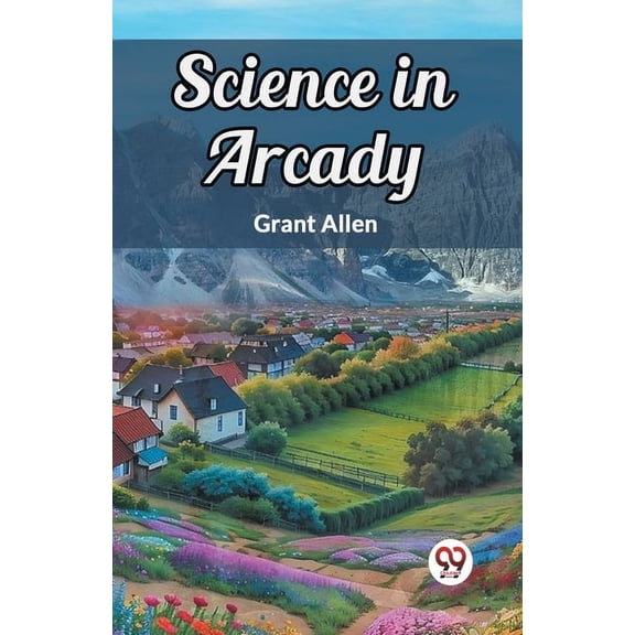 Science in Arcady, (Paperback)