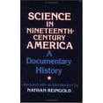 thumbnail image 1 of Pre-Owned Science in Nineteenth-Century America: A Documentary History (Paperback) 0226709477 9780226709475, 1 of 1