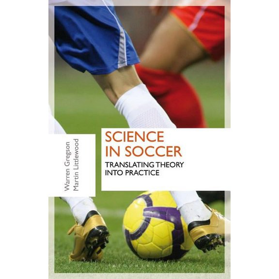Science in Soccer : Translating Theory into Practice (Paperback)