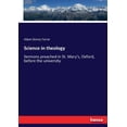 thumbnail image 1 of Science in theology: Sermons preached in St. Mary's, Oxford, before the university, (Paperback), 1 of 1