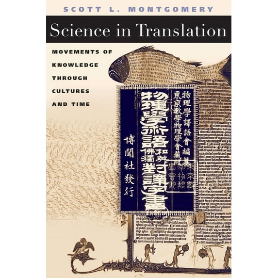 Science in Translation : Movements of Knowledge through Cultures and Time (Paperback)