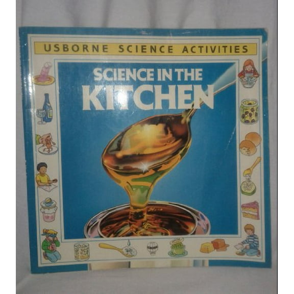 Pre-Owned Science in the Kitchen (Usborne Science Activities) (Paperback) 0746009747 9780746009741