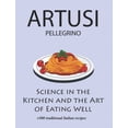 thumbnail image 1 of Science in the Kitchen and the Art of Eating Well by Pellegrino Artusi: + 500 Traditional Italian Recipes: New Translation (Paperback), 1 of 1