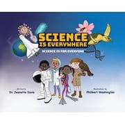 Science is Everywhere Science is for Everyone, Hardcover