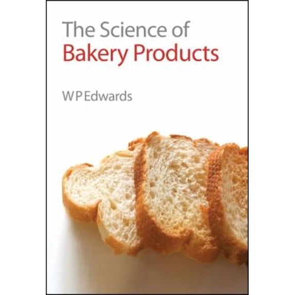 Pre-Owned Science of Bakery Products (Hardcover) 0854044868 9780854044863