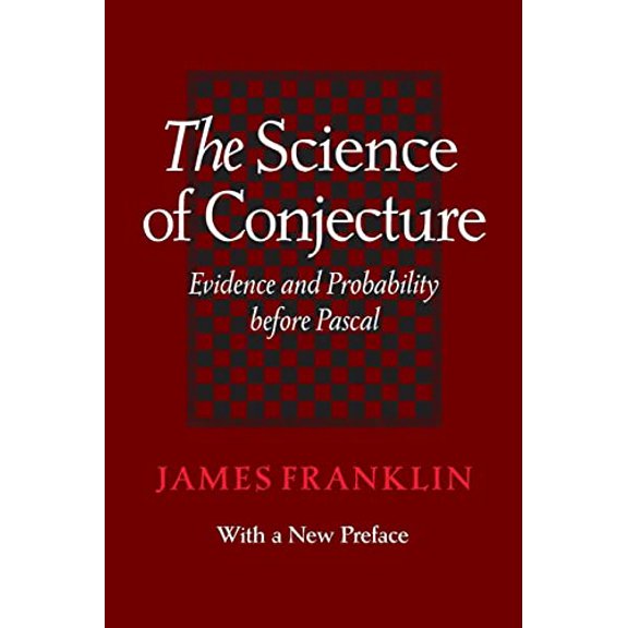 Pre-Owned Science of Conjecture: Evidence and Probability Before Pascal (Paperback) 1421418800 9781421418803