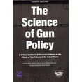 thumbnail image 1 of Science of Gun Policy: A Critical Synthesis of Research Evidence on the Effects of Gun Policies in the United States, (Paperback), 1 of 1