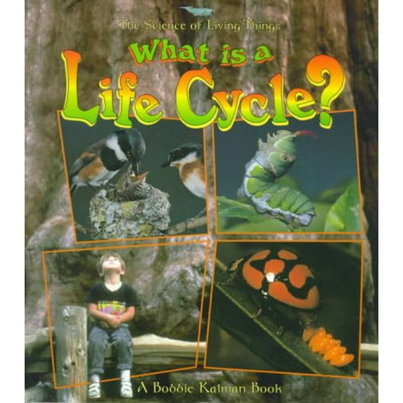 Science of Living Things What Is a Life Cycle?, (Paperback)