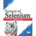 thumbnail image 1 of Science of Selenium: Master Web UI Automation and Create Your Own Test Automation Framework (English Edition) (Paperback), 1 of 1