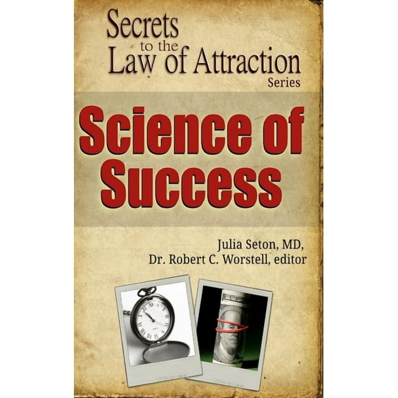 Science of Success - Secrets to the Law of Attraction, (Hardcover)
