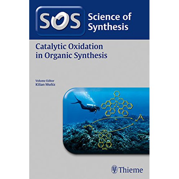 Pre-Owned Science of Synthesis: Catalytic Oxidation in Organic Synthesis Muniz, Kilian