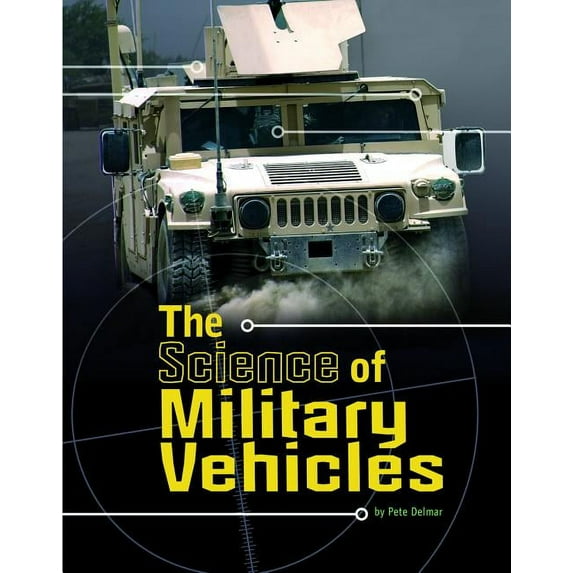 Science of War: The Science of Military Vehicles (Paperback)