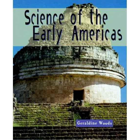 Pre-Owned Science of the Early Americas (Hardcover) 0531115240 9780531115244