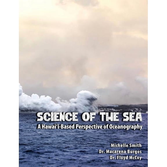 Science of the Sea: A Hawai'i-Based Perspective of Oceanography, (Paperback)