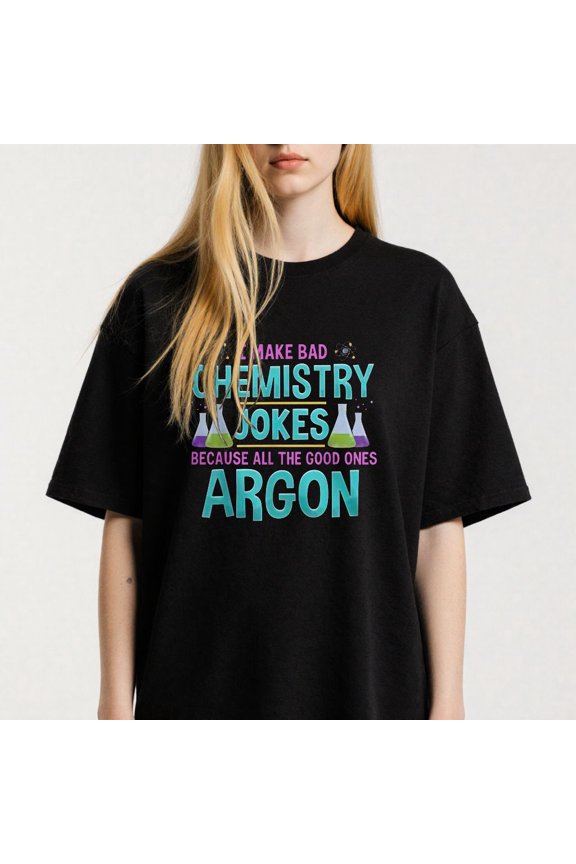 Science themed Graphic for Chemistry Lovers Funny Chemistry Jokes Casual Tee print T Shirt