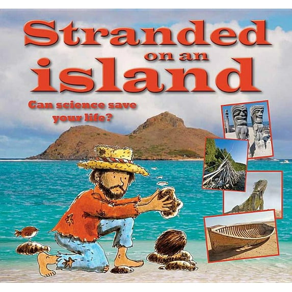 Science to the Rescue Stranded on an Island: Can Science Save Your Life?, (Paperback)