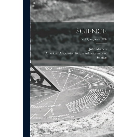 Science; v. 13 Jan-June (1889) (Paperback)
