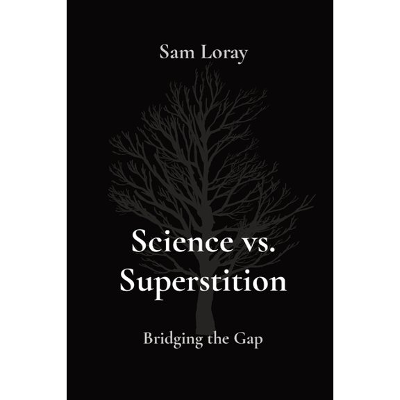 Science vs. Superstition: Bridging the Gap, (Paperback)