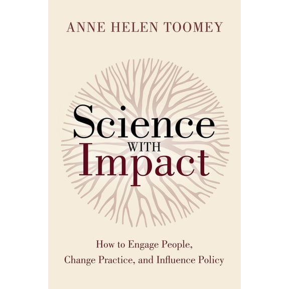 Science with Impact: How to Engage People, Change Practice, and Influence Policy, (Paperback)